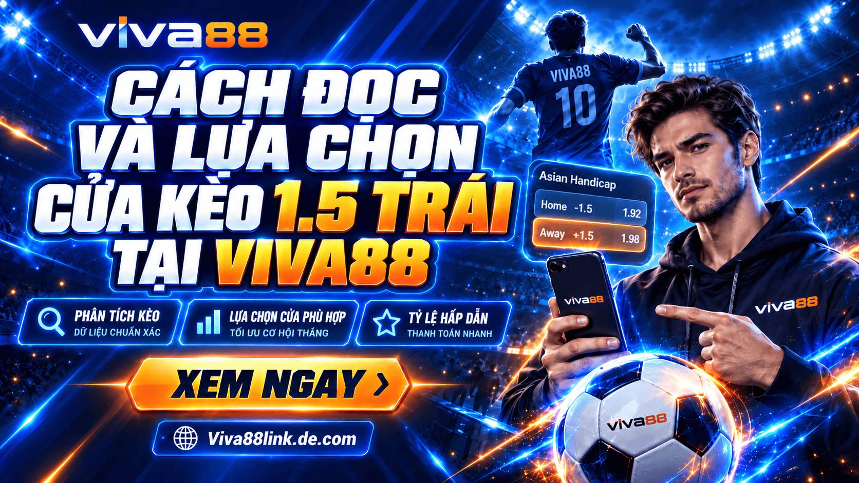 Cách đọc và lựa chọn cửa cược kèo 1.5 trái tại Viva88 Cách đọc và lựa chọn cửa cược kèo 1.5 trái tại Viva88